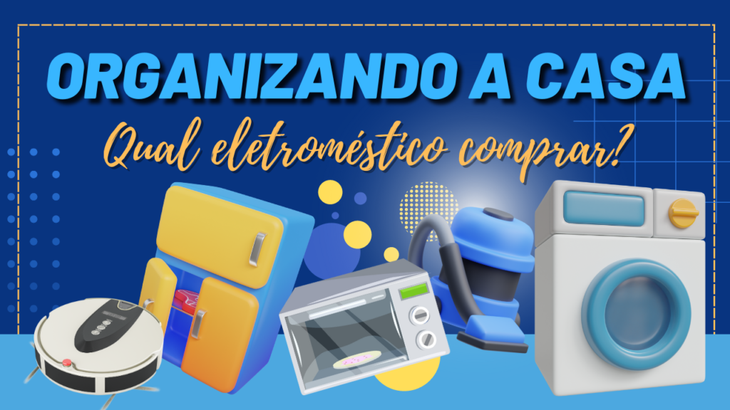 qual eletrodoméstico comprar?